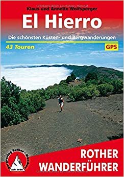 El Hierro: Die schönsten Küsten- und Bergwanderungen. 43 Touren. Mit GPS-Tracks indir
