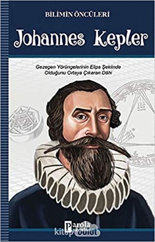 Johannes Kepler: Gezegen Yörüngelerinin Elips Şeklinde Olduğunu Ortaya Çıkaran Dahi