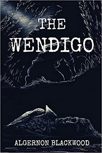 The Wendigo: Original Classics and Annotated