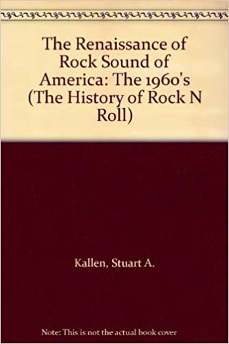 The Renaissance of Rock Sound of America: The 1960's (The History of Rock N Roll): The Sixties-sounds of America indir