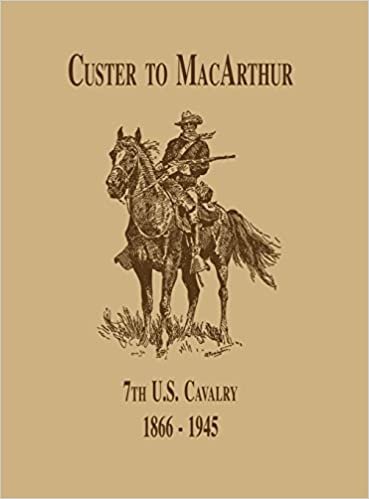 From Custer to MacArthur: The 7th U.S. Cavalry (1866-1945) indir