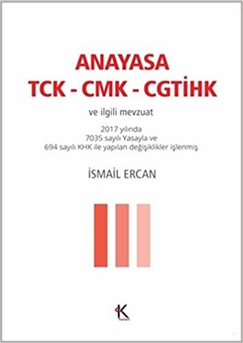Anayasa - TCK - CMK - CGTİHK ve İlgili Mevzuat (Cep Boy): 2017 yılında 7035 sayılı Yasayla ve 694 sayılı KHK ile yapılan değişiklikler işlenmiş