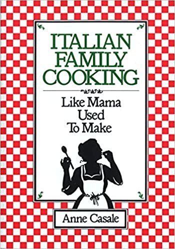 Italian Family Cooking #: Like Mama Used to Make