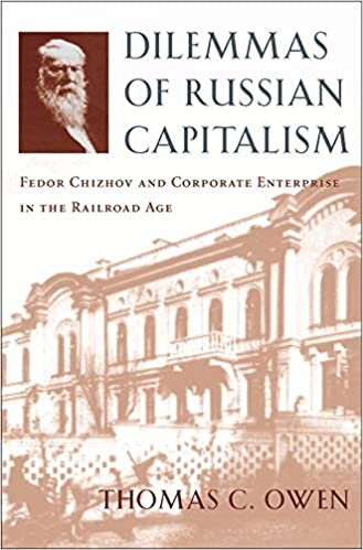 Dilemmas of Russian Capitalism: Fedor Chizhov and Corporate Enterprise in the Railroad Age (Harvard Studies in Business History) indir