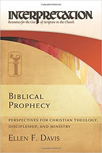 Biblical Prophecy: Perspectives for Christian Theology, Discipleship, and Ministry (Interpretation: Resources for the Use of Scripture in the Church)