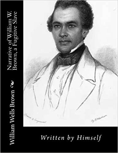 Narrative of William W. Brown, a Fugitive Slave: Written by Himself