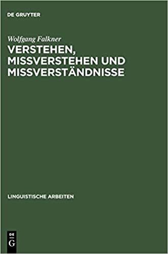 Verstehen, Mißverstehen und Mißverständnisse (Linguistische Arbeiten)