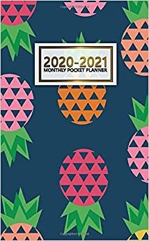 2020-2021 Monthly Pocket Planner: 2 Year Pocket Monthly Organizer & Calendar | Cute Tropical Pineapple Two-Year (24 months) Agenda With Phone Book, Password Log and Notebook