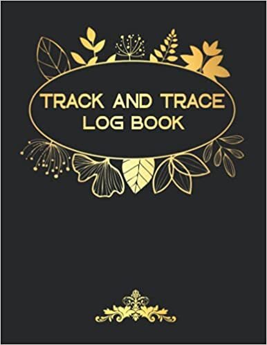 Track And Trace Log Book: Visitors Book Sign In And Out, Contact Tracing Book, Track & Trace Visitor Book, Visitors Record Book For Signing In And Out, 8,5 x 11 Inch.