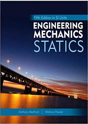 Engineering Mechanics Statics: Fifth Edition in Sl Units