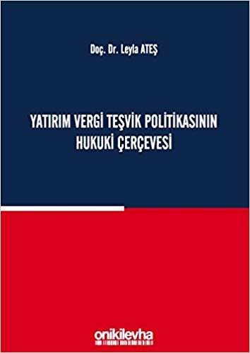 Yatırım Vergi Teşvik Politikasının Hukuki Çerçevesi