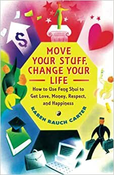 Move Your Stuff, Change Your Life: How to Use Feng Shui to Get Love, Money, Respect, and Happiness indir