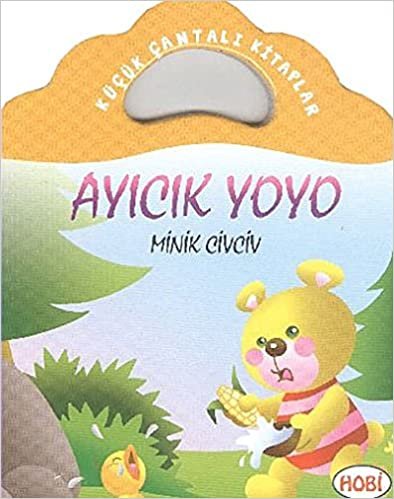 Ayıcık Yoyo Minik Civciv Küçük Çantalı Kitaplar