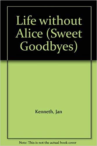 Life without Alice (Sweet Goodbyes S.) indir