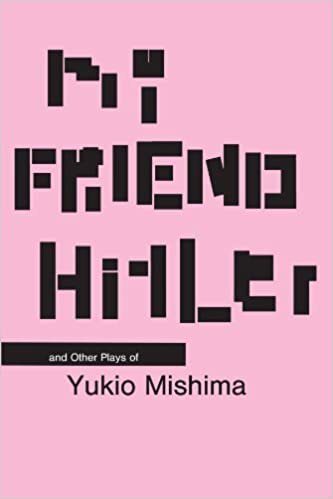 My Friend Hitler: And Other Plays (Modern Asian Literature Series)