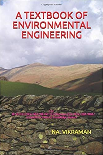 A TEXTBOOK OF ENVIRONMENTAL ENGINEERING: For BE/B.TECH/BCA/MCA/ME/M.TECH/Diploma/B.Sc/M.Sc/BBA/MBA/Competitive Exams & Knowledge Seekers (2020, Band 169)