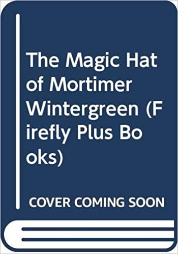 The Magic Hat of Mortimer Wintergreen (Firefly Plus Books)
