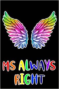 MS Always Right: LGBTQ Gift Notebook for Friends and Family