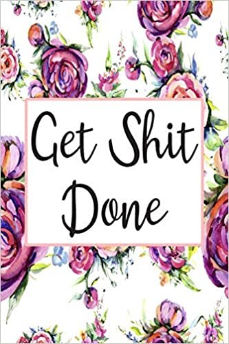Get Shit Done: Cute 12 Month Floral Agenda Organizer Calendar Schedule (6x9 Get Shit Done Planner January 2020 - December 2020) indir