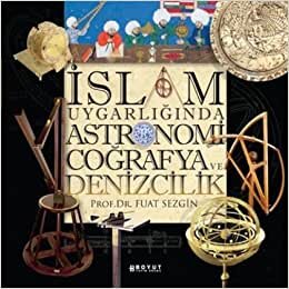 İslam Uygarlığında Astronomi Coğrafya ve Denizcilik indir