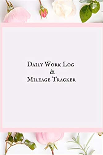 Daily Work Log & Mileage Tracker: Daily Shift Hours & Work Mileage Usage | Vehicle Mileage & Work Shift Template | Destination Log Journal &Taxi ... Work, Drivers, Employee and Shift Report