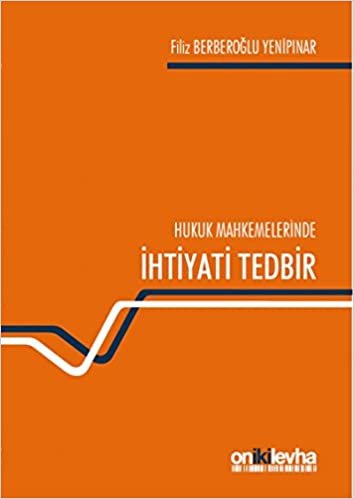 Hukuk Mahkemelerinde İhtiyati Tedbir indir