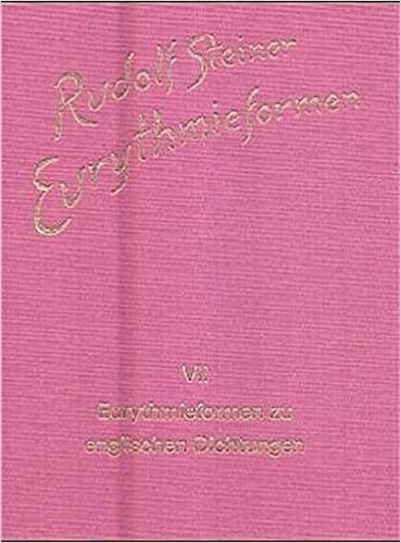 Eurythmieformen, 9 Bde., Bd.7, Eurythmieformen zu englischen Dichtungen (Rudolf Steiner Gesamtausgabe / Schriften und Vorträge)
