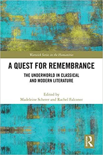 A Quest for Remembrance: The Underworld in Classical and Modern Literature (Warwick Series in the Humanities)