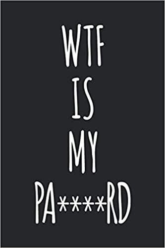 WTF Is My Password Book: Password & Website Logbook With Alphabetical Tabs. Important Computer & Internet Info Keeper. Online Life Organizer. Software ... Man Or Woman. Mom, Grandma Birthday Present