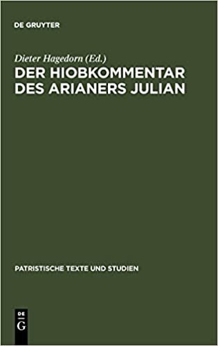 Der Hiobkommentar des Arianers Julian (Patristische Texte und Studien, Band 14) indir