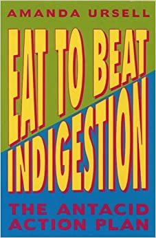 Eat to Beat Indigestion: The Antacid Action Plan indir