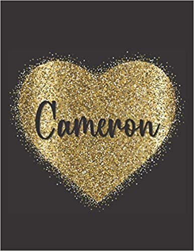 CAMERON LOVE GIFTS: Novelty Cameron Present for Cameron Personalized Name, Cute Cameron Gift for Birthdays, Cameron Appreciation, Cameron Valentine - Blank Lined Cameron Notebook (Cameron Journal)