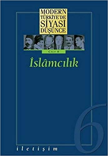 Modern Türkiye'de Siyasi Düşünce Cilt 6 İslamcılık (Ciltli)