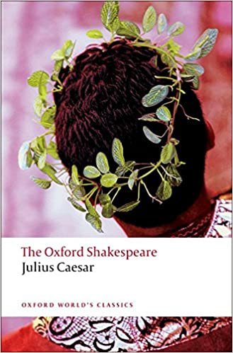 Shakespeare, W: Julius Caesar: The Oxford Shakespeare (Oxford World’s Classics)