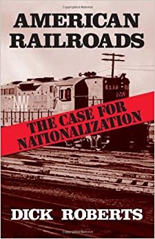 American Railroads: Case for Nationalization