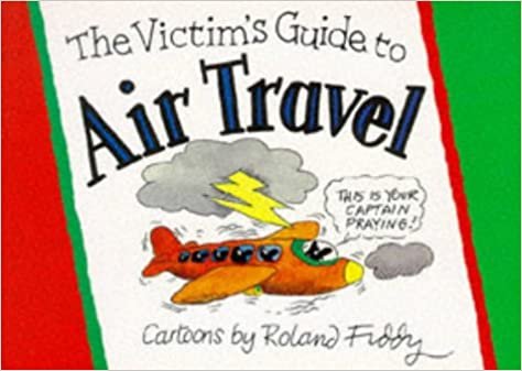 The Victims Guide to Air Travel
