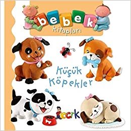 Bebek Kitapları Küçük Köpekler (Ciltli)
