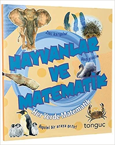 Hayvanlar ve Matematik Her Yerde Matematik Serisi Tonguç Akademi