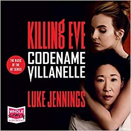 Codename Villanelle: Killing Eve, 1. Kitap [Ses]