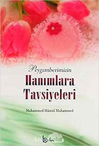 Peygamberimizin Hanımlara Tavsiyeleri