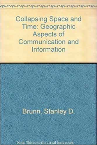 Collapsing Space and Time: Geographic Aspects of Communication and Information