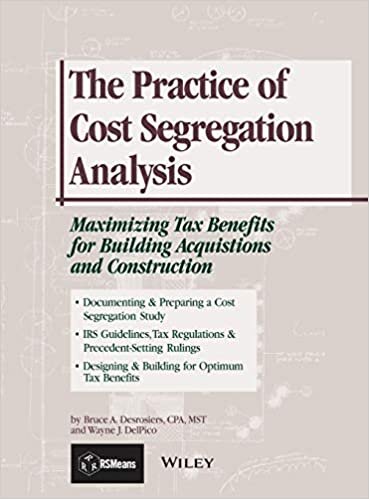The Practice of Cost Segregation Analysis: Maximizing Tax Bennefits for Building Acquisitions and Construction (RSMeans)