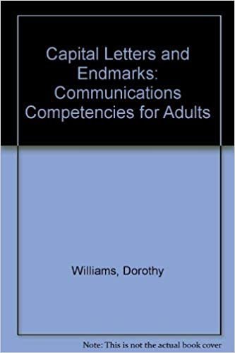 Capital Letters and Endmarks: Communications Competencies for Adults