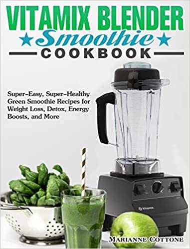 Vitamix Blender Smoothie Cookbook: Super-Easy, Super-Healthy Green Smoothie Recipes for Weight Loss, Detox, Energy Boosts, and More indir