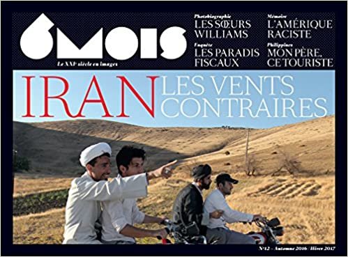 Six mois: le XXIe siecle en images : Iran (REVUE 6 MOIS (12))