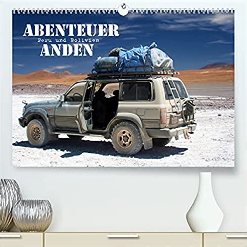 Abenteuer Anden - Peru und Bolivien (Premium, hochwertiger DIN A2 Wandkalender 2022, Kunstdruck in Hochglanz): Hochwertiger Fotokalender mit Motiven ... (Monatskalender, 14 Seiten ) (CALVENDO Orte)