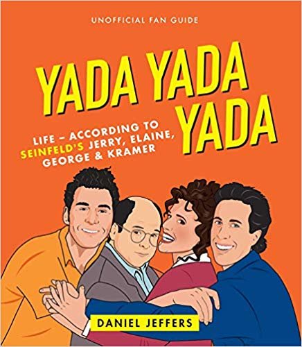 Yada Yada Yada: The world according to Seinfeld's Jerry, Elaine, George & Kramer indir