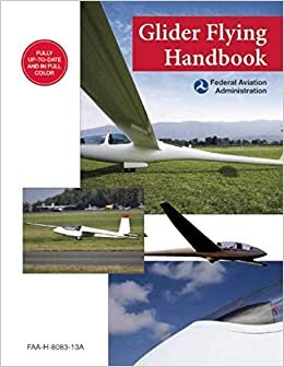 Glider Flying Handbook (Federal Aviation Administration): FAA-H-8083-13A