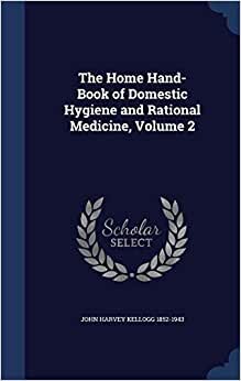 The Home Hand-Book of Domestic Hygiene and Rational Medicine, Volume 2 indir