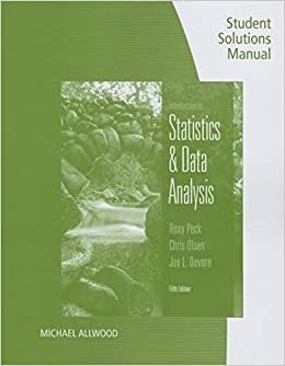 Student Solutions Manual for Peck/Olsen/Devore's an Introduction to Statistics and Data Analysis, 5th